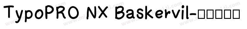 TypoPRO NX Baskervil字体转换